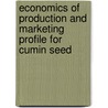 Economics of Production and Marketing Profile for Cumin Seed by Narendra Singh