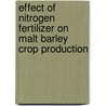 Effect Of Nitrogen Fertilizer on Malt Barley Crop Production door Tamado Tana