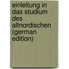 Einleitung in das Studium des Altnordischen (German Edition) by Calasanz Poestion Josef