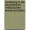 Einleitung in die Sämmtlichen Militärischen Wissenschaften door Jakob Mauvillon