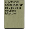 El potencial acumulador de Cd y Pb de la Nicotiana tabacum L door José Manuel Pérez Meléndez