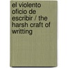 El violento oficio de escribir / The Harsh Craft of Writting door Rodolfo Walsh