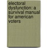 Electoral Dysfunction: A Survival Manual for American Voters door Victoria Bassetti