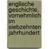 Englische Geschichte, vornehmlich im siebzehnten Jahrhundert
