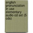 English Pronunciation In Use Elementary Audio Cd Set (5 Cds)