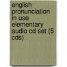 English Pronunciation In Use Elementary Audio Cd Set (5 Cds) door Jonathan Marks