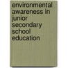 Environmental Awareness in Junior Secondary School Education by Humayun Kabir