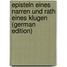 Episteln Eines Narren Und Rath Eines Klugen (German Edition) by Alexander Helfert Joseph
