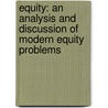 Equity: an Analysis and Discussion of Modern Equity Problems door George Luther Clark