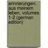 Erinnerungen: Aus Meinem Leben, Volumes 1-2 (German Edition) by Bernhard Marx Adolf