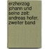 Erzherzog Johann und seine Zeit: Andreas Hofer, Zweiter Band
