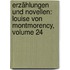 Erzählungen Und Novellen: Louise Von Montmorency, Volume 24