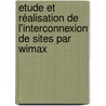 Etude Et Réalisation De L'interconnexion De Sites Par Wimax door MichaëL. Guibougna LawakiléA. Folane