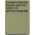 Europe's Itinerant Players And The Advent Of German-Language