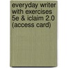 Everyday Writer with Exercises 5e & Iclaim 2.0 (Access Card) door University Patrick Clauss