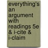 Everything's An Argument With Readings 5E & I-Cite & I-Claim door John J. Ruszkiewicz