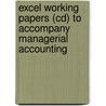 Excel Working Papers (cd) To Accompany Managerial Accounting door Wild John