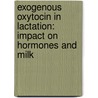 Exogenous Oxytocin in Lactation: Impact on Hormones and Milk door Fatima Younus