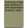 Exploring Single Spin Physics In Self-Assembled Quantum Dots door Selman Tunc Yilmaz