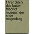 F Hrer Durch Das Kaiser Friedrich Museum Der Stadt Magdeburg