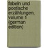 Fabeln Und Poetische Erzählungen, Volume 1 (German Edition)