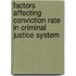 Factors Affecting Conviction Rate in Criminal Justice System