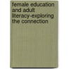Female Education and Adult Literacy-Exploring the Connection by Sayed Muzaffar Ali Shah