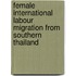 Female International Labour Migration from Southern Thailand