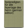 Festpredigten für alle Feyertage des Herrn (German Edition) door Salomon Gotthold