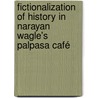 Fictionalization of History in Narayan Wagle's Palpasa Café door Bharat Ghimire