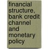 Financial Structure, Bank Credit Channel and Monetary Policy by Taiwo Peace Ogun