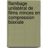 Flambage unilatéral de films minces en compression biaxiale door Guillaume Parry