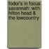 Fodor's in Focus Savannah: With Hilton Head & the Lowcountry