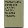 Fonctions des gènes Olig dans les cellules souches neurales by Amélie Wegener