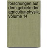 Forschungen Auf Dem Gebiete Der Agricultur-physik, Volume 14 door Onbekend