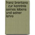 Franz Brentano : zur Kenntnis seines Lebens und seiner Lehre