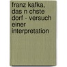 Franz Kafka, Das N Chste Dorf - Versuch Einer Interpretation by Gerd Berner