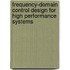 Frequency-Domain Control Design For High Performance Systems