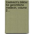 Friedreich's Blätter Für Gerichtliche Medecin, Volume 2...