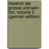 Friedrich Der Grosse Und Sein Hof, Volume 2 (German Edition) door Luise Mühlbach