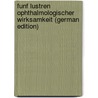 Funf Lustren Ophthalmologischer Wirksamkeit (German Edition) door Mooren Albert