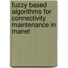 Fuzzy Based Algorithms For Connectivity Maintenance In Manet by M.K. Naskar