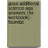 Gcse Additional Science Aqa Answers (for Workbook) - Foundat