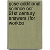 Gcse Additional Science Ocr 21st Century Answers (for Workbo by Richards Parsons