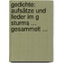 Gedichte: Aufsätze Und Lieder Im G Sturms ... Gesammelt ...