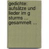 Gedichte: Aufsätze Und Lieder Im G Sturms ... Gesammelt ... door D.C. Muller