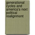 Generational Cycles and America's Next Political Realignment