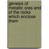Genesis of Metallic Ores and of the Rocks Which Enclose Them by Brenton Symons