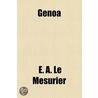 Genoa; Her History As Written In Her Buildings Five Lectures door E.A. Le Mesurier