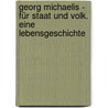 Georg Michaelis - Für Staat und Volk. Eine Lebensgeschichte by Georg Michaelis